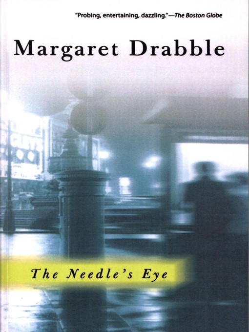 Title details for The Needle's Eye by Margaret Drabble - Available